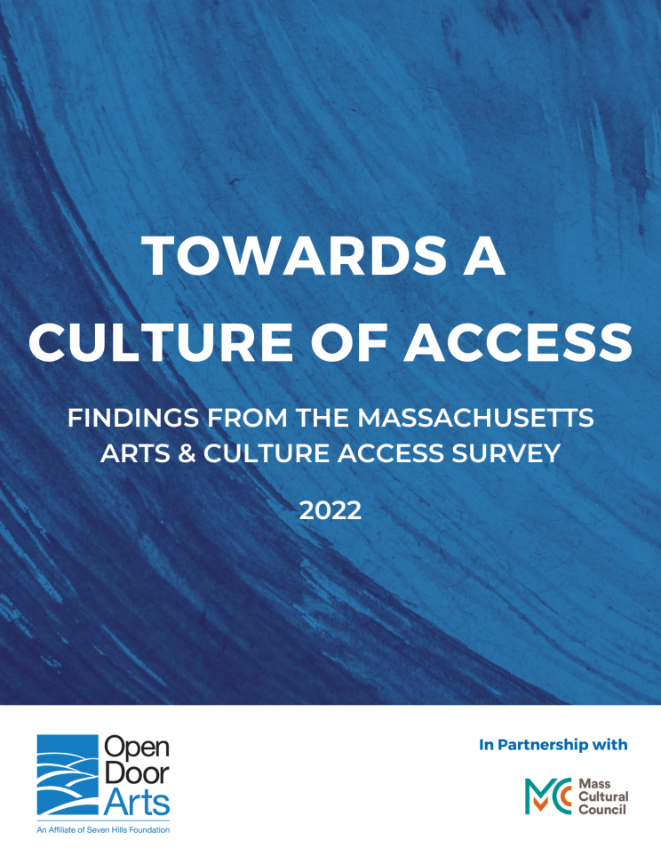 Cover image of the 2022 Towards a Culture of Access Report: Findings from the Massachusetts Arts and Culture Access Survey. White text appears over a blue brush stroke background. The Open Door Arts and Mass Cultural Council logos are at the bottom of the page.